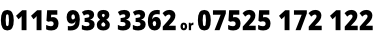 0115 938 3362 or 07525 172 122
